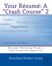 Your Resume: A Crash Course Ii: Resume W