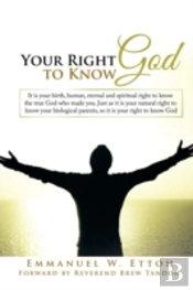 Your Right To Know God: It Is Your Birth