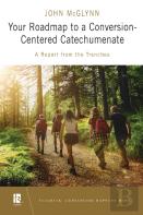 Your Roadmap To A Conversion-Centered Catechumenate