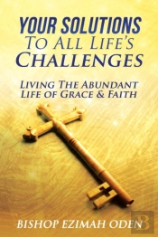 Your Solutions To All Life'S Challenges