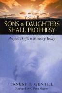 Your Sons And Daughters Shall Prophesy Â€“ Prophetic Gifts In Ministry Today