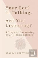 Your Soul Is Talking. Are You Listening?