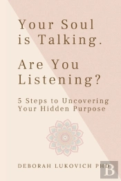 Your Soul Is Talking. Are You Listening?