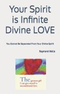 Your Spirit Is Infinite Divine Love