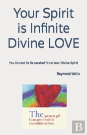Your Spirit Is Infinite Divine Love