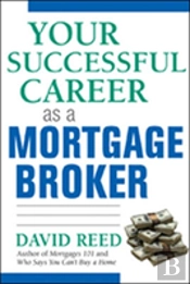Your Successful Career As A Mortgage Broker