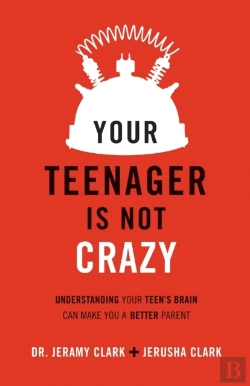 Bertrand.pt - Your Teenager Is Not Crazy Â€“ Understanding Your Teen`S Brain Can Make You A Better Parent