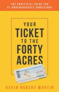 Your Ticket To The Forty Acres