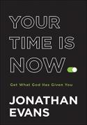 Your Time Is Now Â€“ Get What God Has Given You