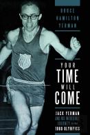 Your Time Will Come: Jack Yerman And His Incredible Journey To The 1960 Olympics