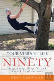 Your Vibrant Life After Ninety