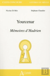 Yourcenar : Mémoires D'Hadrien