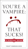 You'Re A Vampire: That Sucks!
