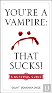 You'Re A Vampire: That Sucks!