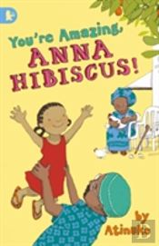 You'Re Amazing, Anna Hibiscus!