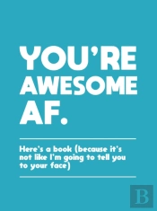 You'Re Awesome Af