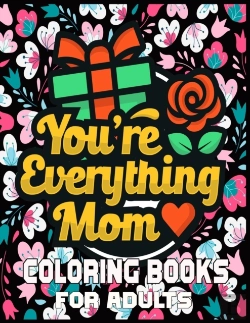 Bertrand.pt - You'Re Everything Mom Coloring Books For Adults