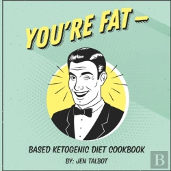 Bertrand.pt - You'Re Fat Based Ketogenic Diet Cookbook