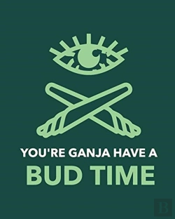 Bertrand.pt - You'Re Ganja Have A Bud Time: Cannabis S