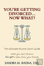 You'Re Getting Divorced...Now What?