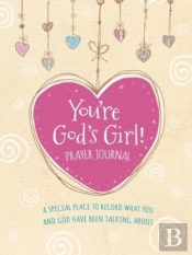 You'Re God'S Girl! Prayer Journal