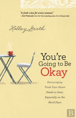 Bertrand.pt - You`Re Going To Be Okay Â€“ Encouraging Truth Your Heart Needs To Hear, Especially On The Hard Days