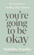 You'Re Going To Be Okay