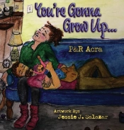 You'Re Gonna Grow Up...
