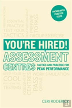Bertrand.pt - You'Re Hired! Assessment Centres: Essential Advice For Peak Performance
