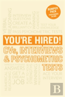 You'Re Hired! Cvs, Interview Answers And Psychometric Tests