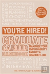 You'Re Hired! Graduate Career Handbook