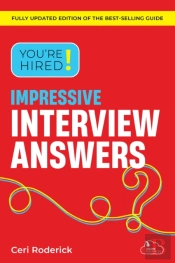 You'Re Hired! Impressive Interview Answers