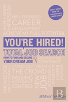 You'Re Hired! Total Job Search (Second Edition)