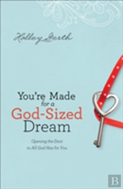 Bertrand.pt - You`Re Made For A Godâ€“Sized Dream Â€“ Opening The Door To All God Has For You