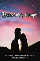 You'Re Mine, Always!