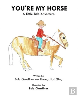 Bertrand.pt - You'Re My Horse: A Little Bob Adventure