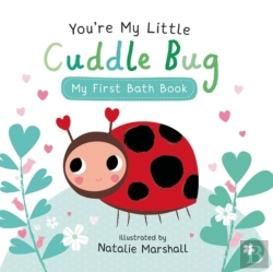Bertrand.pt - You'Re My Little Cuddle Bug: My First Bath Book