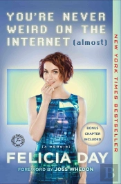 You'Re Never Weird On The Internet (Almost)