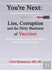 You'Re Next: Lies, Corruption And The Dirty Business Of Vaccines