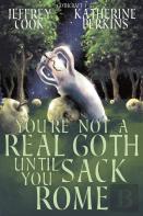 You'Re Not A Real Goth Until You Sack Rome
