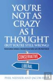 You'Re Not As Crazy As I Thought (But You'Re Still Wrong)