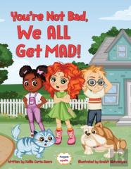 You'Re Not Bad, We All Get Mad!