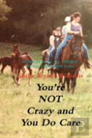 You'Re Not Crazy And You Do Care