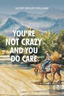 You'Re Not Crazy And You Do Care
