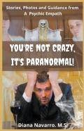 You'Re Not Crazy, It'S Paranormal!