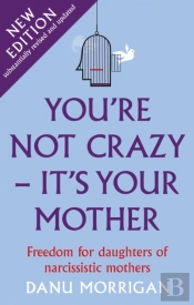 You'Re Not Crazy - It'S Your Mother