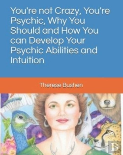 Bertrand.pt - You'Re Not Crazy, You'Re Psychic, Why You Should And How You Can Develop Your Psychic Abilities And Intuition