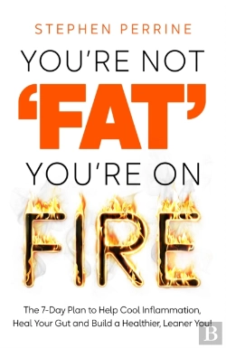 Bertrand.pt - You'Re Not 'Fat', You'Re On Fire