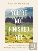 You'Re Not Finished Yet