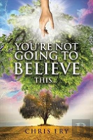 You'Re Not Going To Believe This...